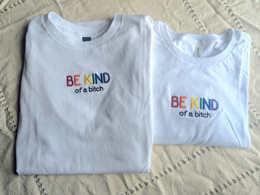 Be Kind of a Bitch Cropped Shirt - Women's Sizing